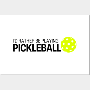 I'd rather be playing pickleball Posters and Art